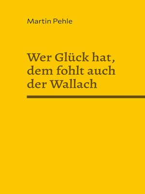 cover image of Wer Glück hat, dem fohlt auch der Wallach